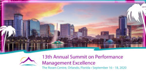 13th Annual Summit on Performance Management Excellence at the Rosen Centre, Orlando Florida on September 16 - 18, 2020